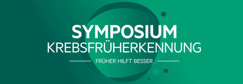 Veranstaltungs-Highlight: „Symposium Krebsfrüherkennung: Früher hilft...